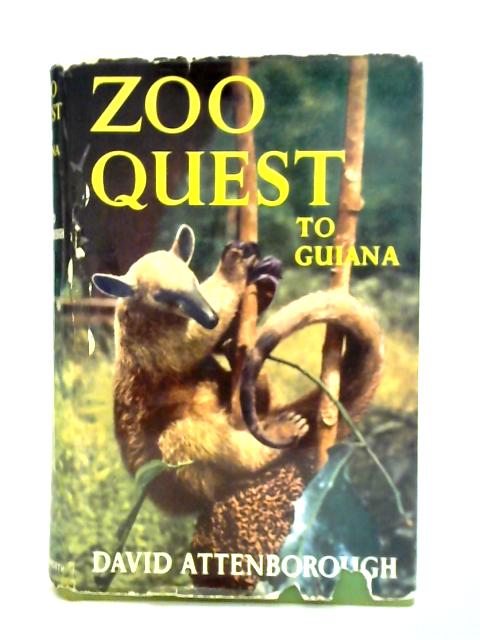 Zoo Quest to Guiana By David Attenborough