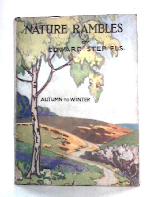 Nature Rambles Autumn To Winter By Edward Step