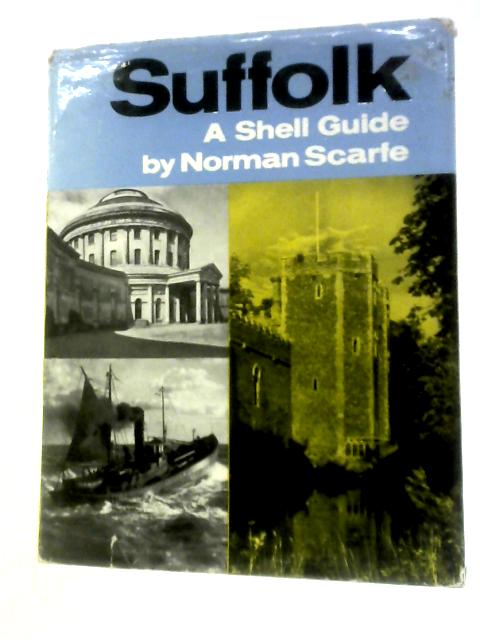 Suffolk. A Shell Guide. von Norman Scarfe