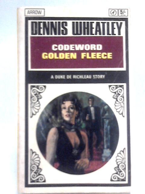 Codeword Golden Fleece By Dennis Wheatley