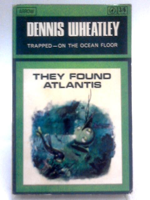 They Found Atlantis By Dennis Wheatley