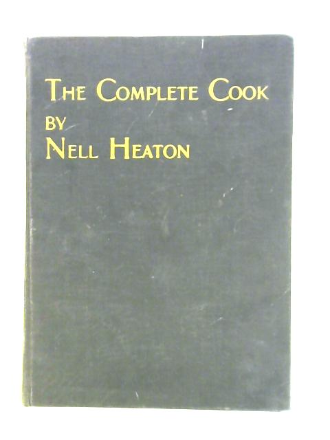 The Complete Cook von Nell Heaton (ed.)