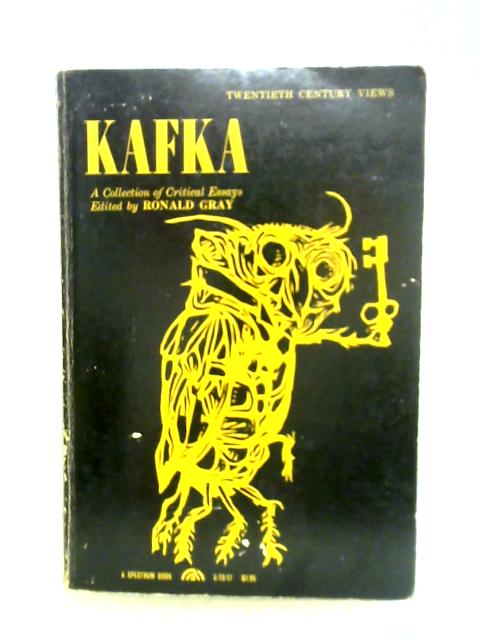 Kafka. A Collection of Critical Essays. By Ronald Gray (ed.)