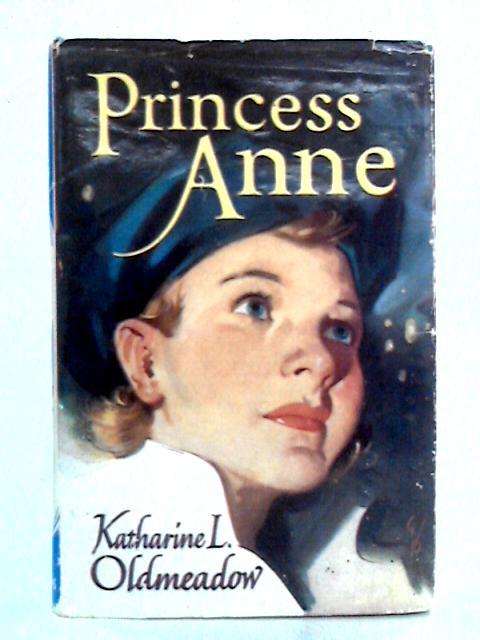 Princess Anne By Katherine L. Oldmeadow