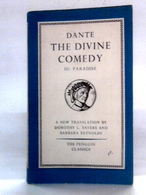 The Divine Comedy, III: Paradise By Dante Alighieri