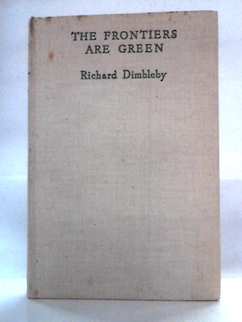 The Frontiers are Green von Richard Dimbleby