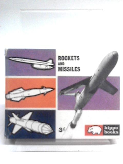 Rockets and Missiles By John W. R. Taylor