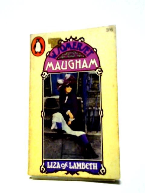 Liza of Lambeth By W. Somerset Maugham