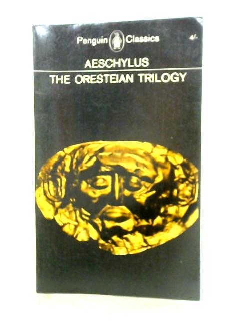 Aeschylus The Oresteian Trilogy von Philip Vellacott (trans.)