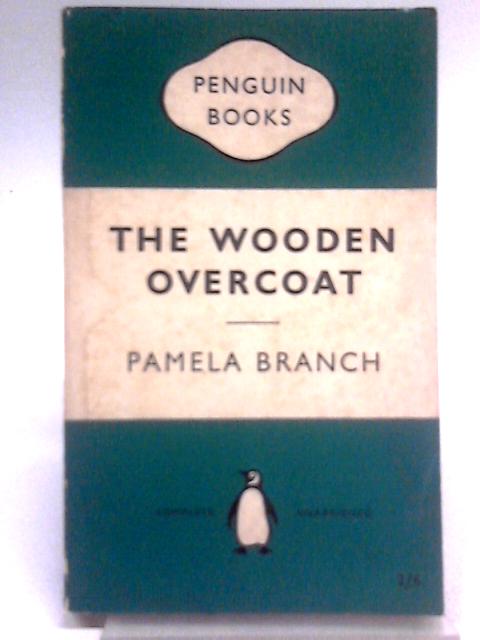 The Wooden Overcoat By Pamela Branch