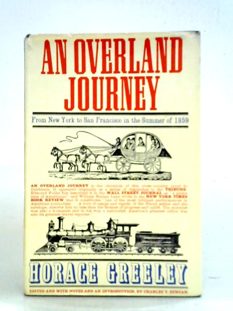 An Overland Journey From New York To San Francisco In The Summer Of 1859 von Horace Greeley