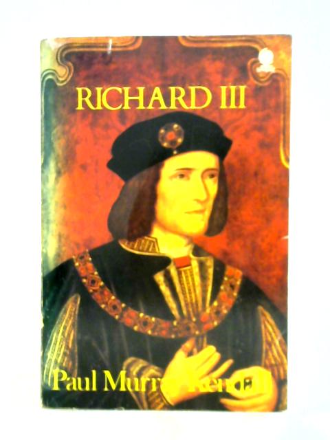 Richard the Third By Paul Murray Kendall