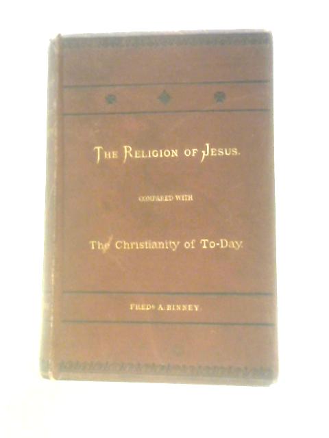 The Religion of Jesus von Frederick A. Binney