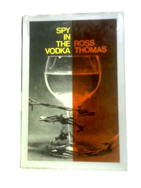 Spy In The Vodka By Ross Thomas