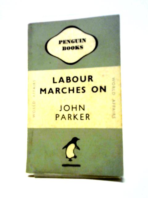 Labour Marches On von John Parker