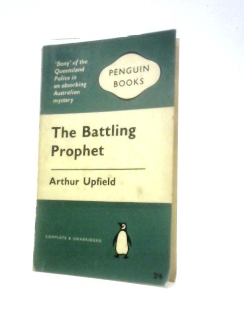 The Battling Prophet By Arthur Upfield