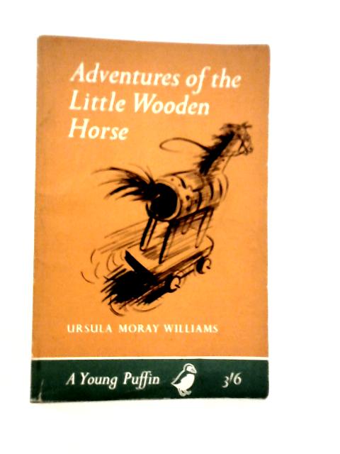 Adventures Of The Little Wooden Horse By Ursula Moray Williams