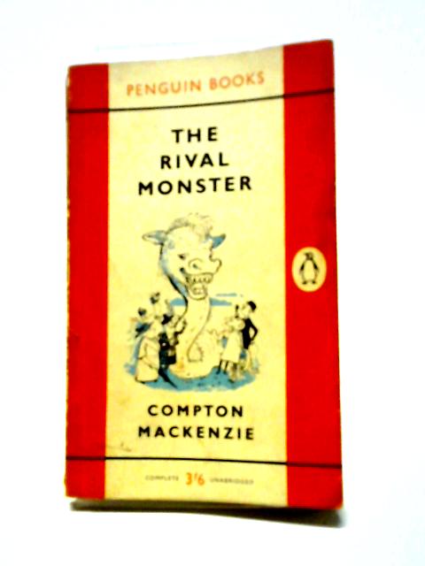 The Rival Monster By Compton Mackenzie