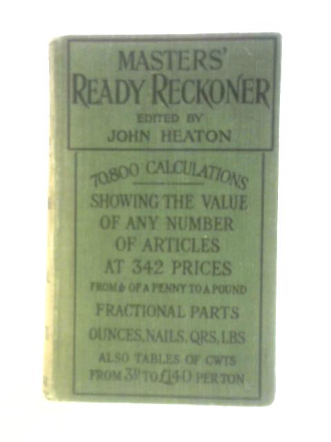 Masters' Ready Reckoner By John Heaton (Ed.)