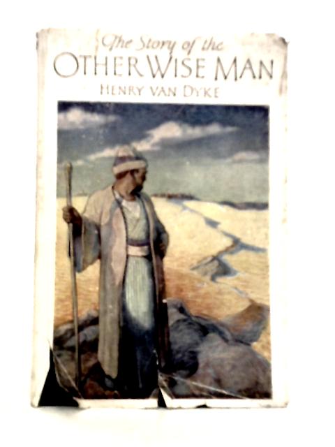 The Story of the Other Wise Man By Henry Van Dyke