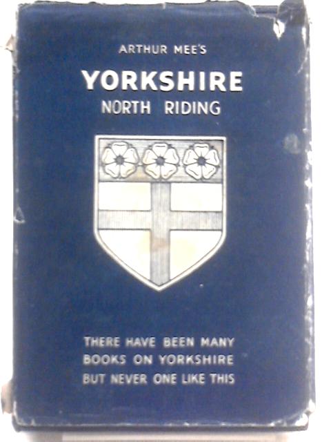 Yorkshire North Riding von Arthur Mee (Ed.)