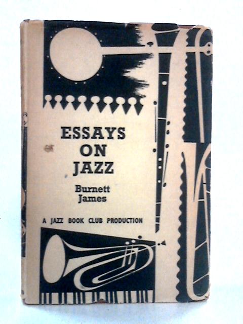 Essays on Jazz von Burnett James