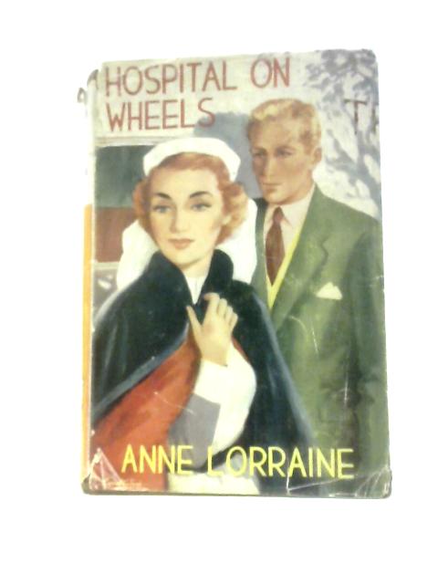 Hospital on Wheels By Anne Lorraine