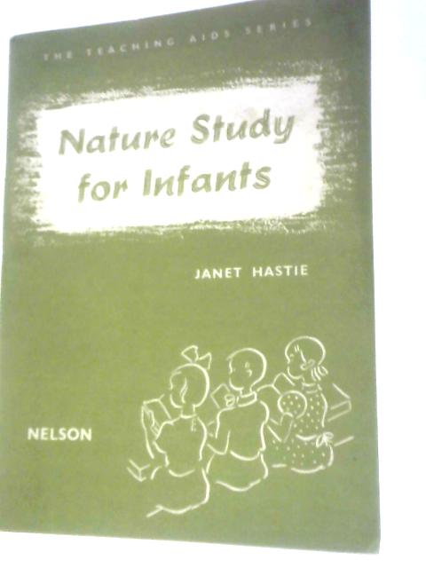 Nature Study for Infants (Teaching Aids S.) von Janet Hastie