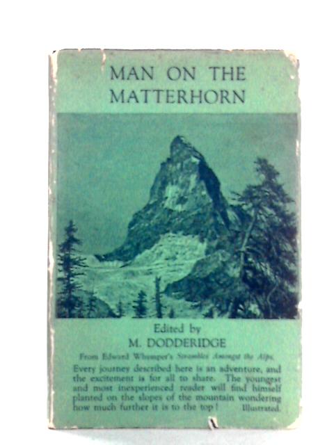 Man on the Matterhorn By M. Dodderidge Ed.