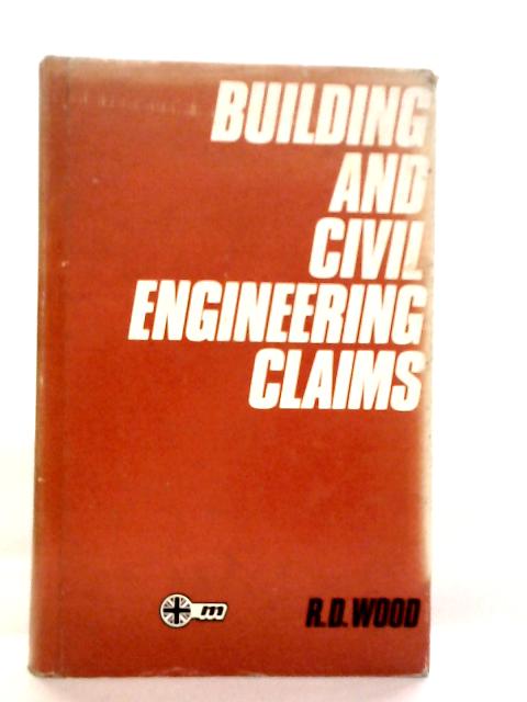 Building and Civil Engineering Claims By R.D.Wood