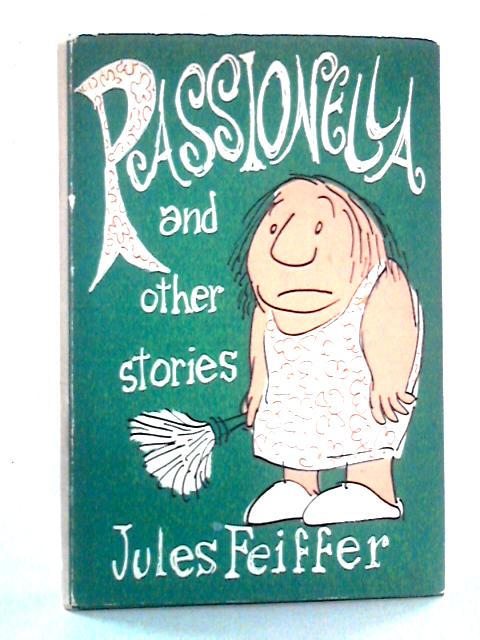 Passionella & Other Stories von Jules Feiffer