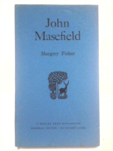 John Masefield By Margery Fisher