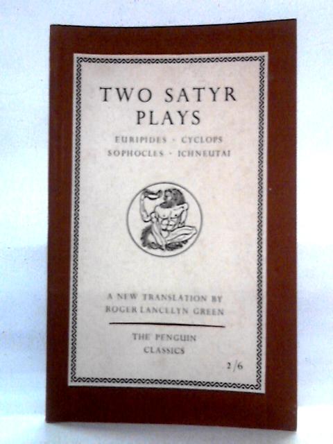 Two Satyr Plays: Euripides' Cyclops And Sophocles' Ichneutai von Euripides, Sophocles