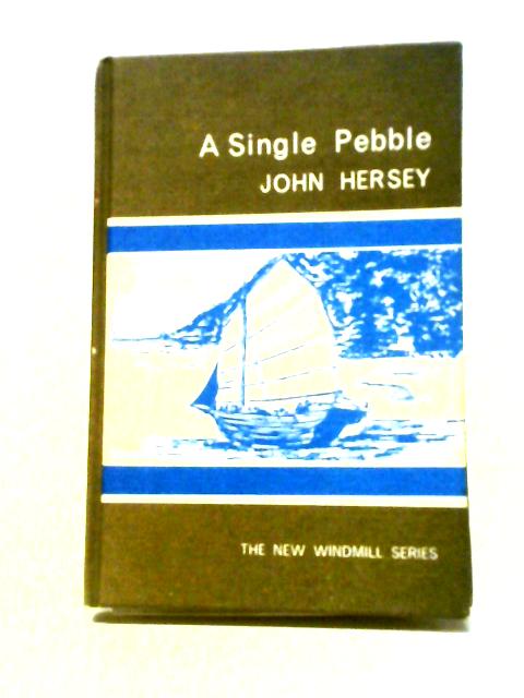 A Single Pebble von John Hersey