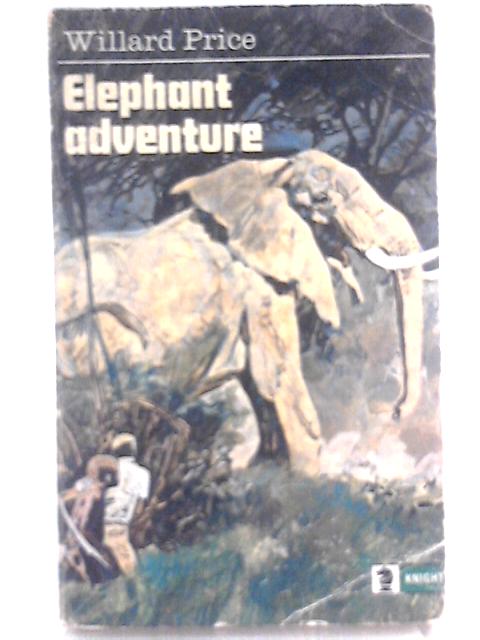 Elephant Adventure By Willard Price