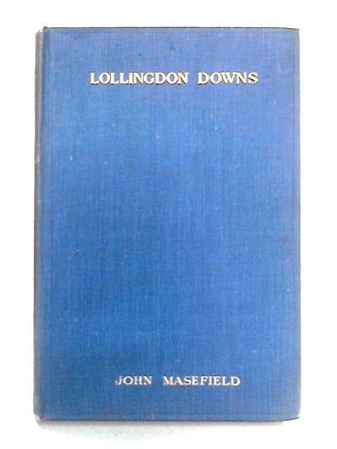 Lollingdon Downs and Other Poems, with Sonnets von John Masefield