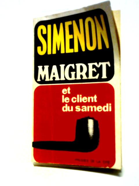 Maigret Et Le Client Du Samedi von Georges Simenon