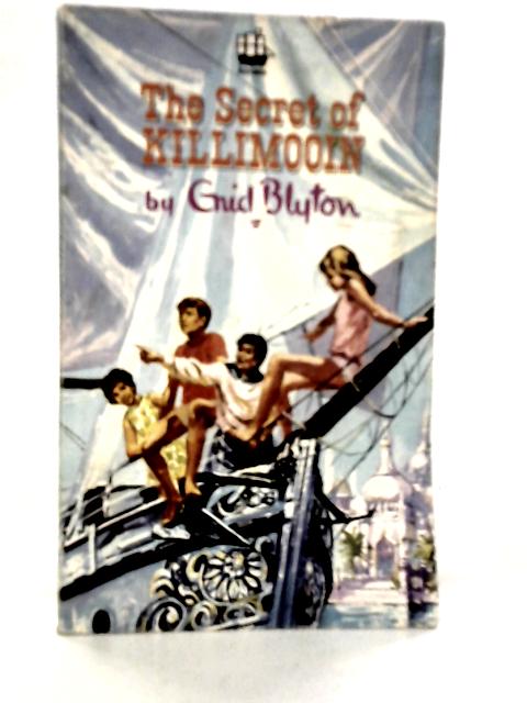 The Secret of Killimooin By Enid Blyton