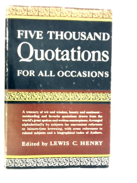 5000 Quotations For All Occasions By Lewis C.Henry