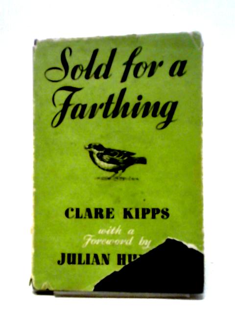 Sold for a Farthing By Clare Kipps