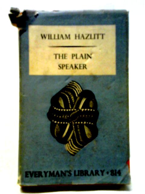 Plain Speaker By William Hazlitt