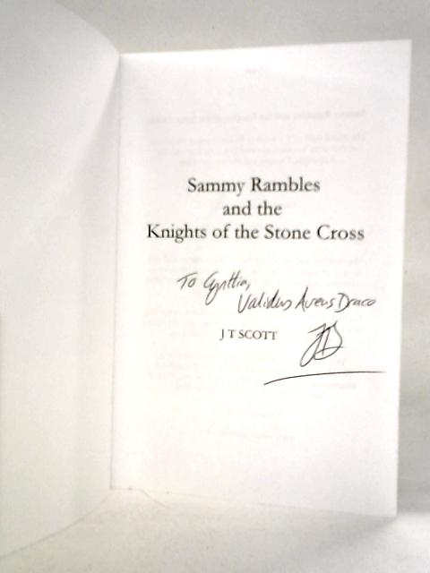 Sammy Rambles and the Knights of the Stone Cross By J.T.Scott