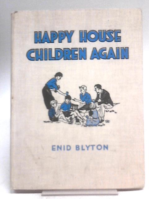 The Happy House Children Again By Enid Blyton