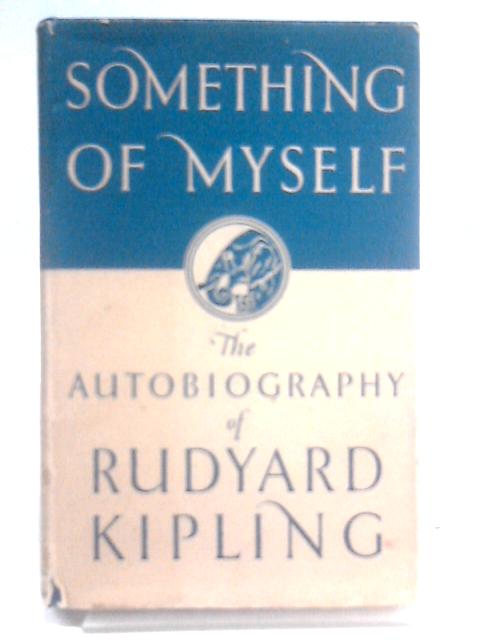 Something of Myself von Rudyard Kipling