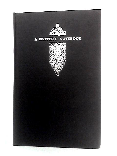 A Writer's Notebook By W. Somerset Maugham