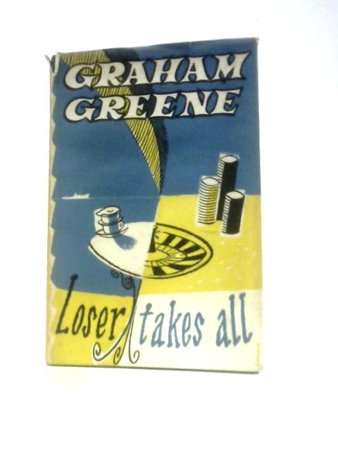 Loser Takes All By Graham Greene