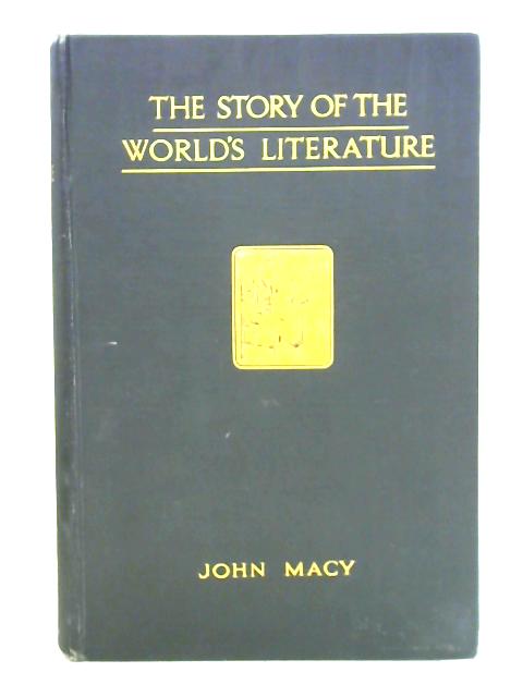 The Story of the World's Literature von John Macy