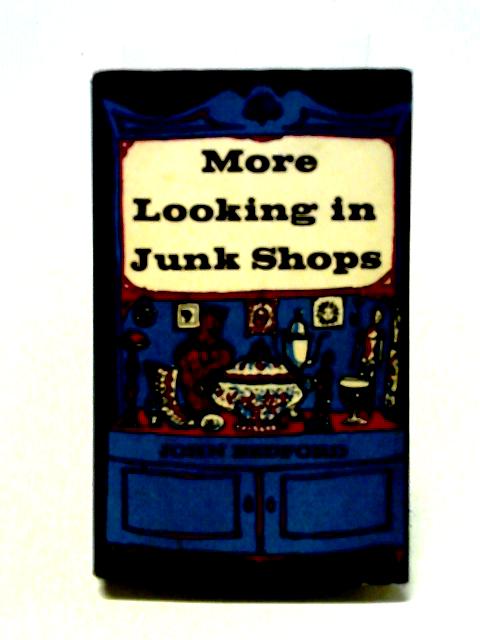 More Looking In Junk Shops von John Bedford