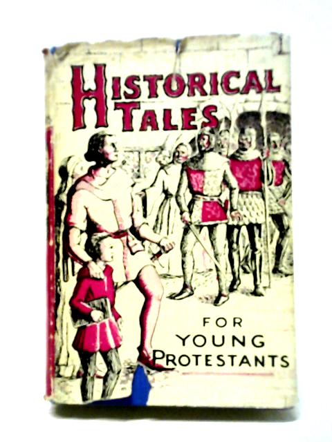 Historical Tales For Young Protestants By Anon