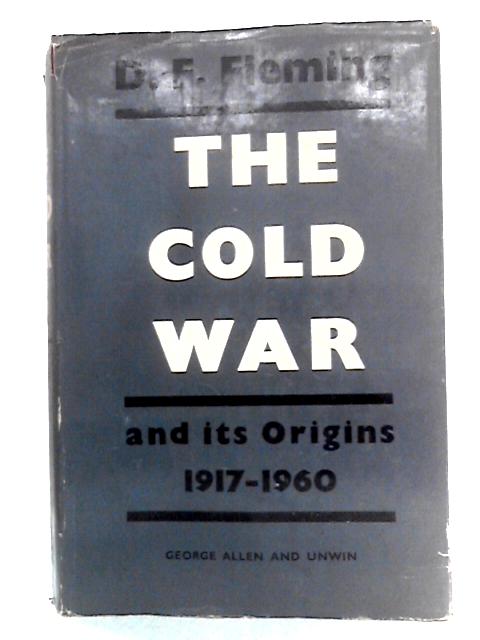 The Cold War And Its Origins, Volume Two, 1950-1960 By D.F. Fleming